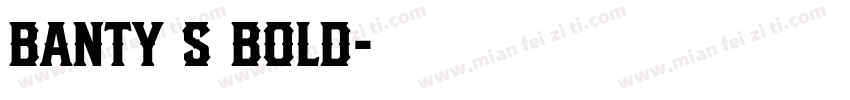 Banty S Bold字体转换